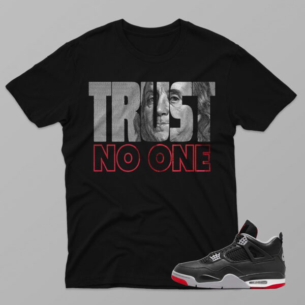 AJ4 Bred Reimagined – Trust No One – Black T-Shirt