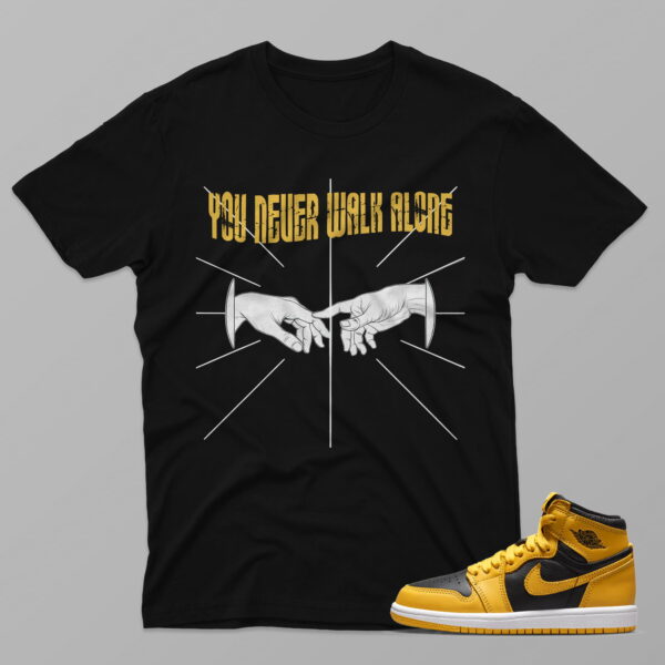 AJ1 Pollen – You Never Walk Alone – Black T-Shirt